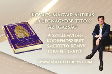 Kovács-Magyar András: A legnagyobb titok: Az Igazság – újra elérhet